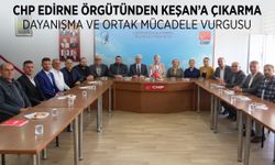 CHP Edirne Örgütünden Keşan İlçe Başkanlığına ziyaret