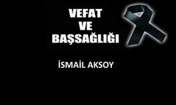 İsmail Aksoy vefat etti