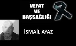 İsmail Ayaz vefat etti