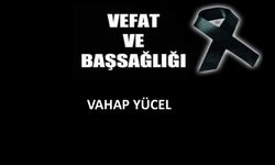 Vahap Yücel vefat etti