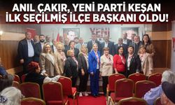 Anıl Çakır, YENİ Parti’nin Keşan İlçe Başkanı oldu
