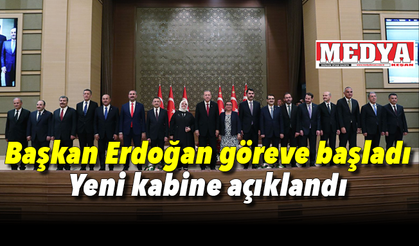 Başkan Erdoğan göreve başladı  Yeni kabine açıklandı