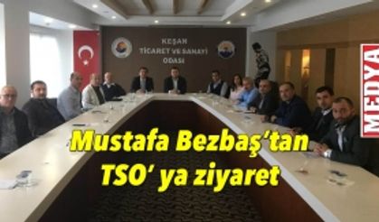 Mustafa Bezbaş’tan TSO’ ya ziyaret