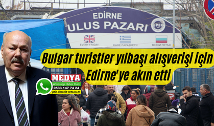 Bulgar turistler yılbaşı alışverişi için Edirne'ye akın etti