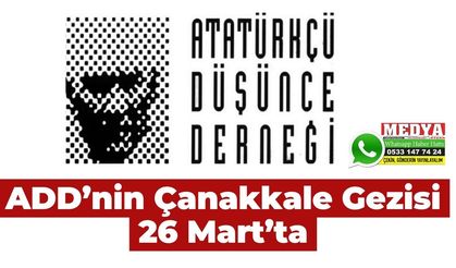 ADD’nin Çanakkale Gezisi 26 Mart’ta
