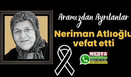 Neriman Atlıoğlu vefat etti (6 Mart 2023)