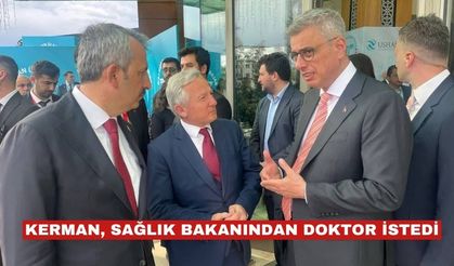 Mehmet Kerman, Sağlık Bakanı’ndan doktor talebinde bulundu
