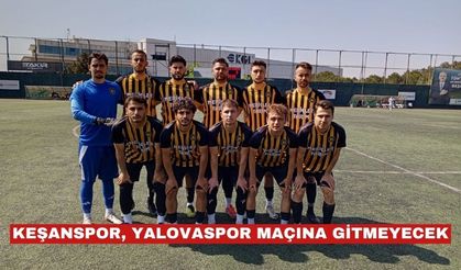 Keşanspor Yalovaspor maçına gitmeyecek