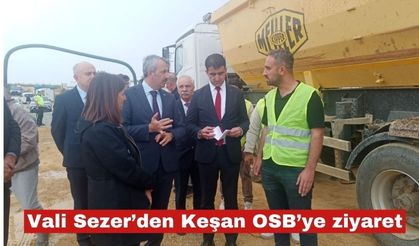 Vali Yunus Sezer’den Keşan OSB’ye ziyaret