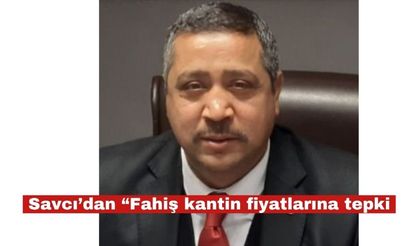 Fahrettin Savcı'dan Fahiş kantin fiyatlarına tepki