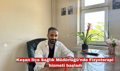 Keşan İlçe Sağlık Müdürlüğü’nde Fizyoterapi hizmeti başladı