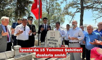 İpsala’da 15 Temmuz Şehitleri dualarla anıldı