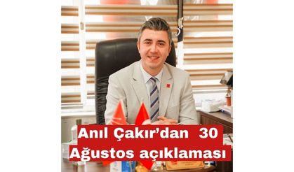 Anıl Çakır’dan 30 Ağustos Zafer Bayramı açıklaması