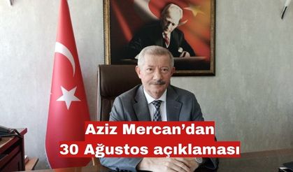Aziz Mercan’dan 30 Ağustos Zafer Bayramı kutlama mesajı