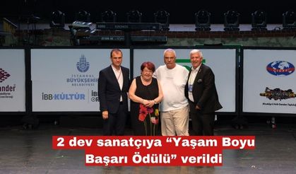 2 dev sanatçıya “Yaşam Boyu Başarı Ödülü” verildi