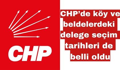 CHP’de delege seçim tarihleri de belli oldu