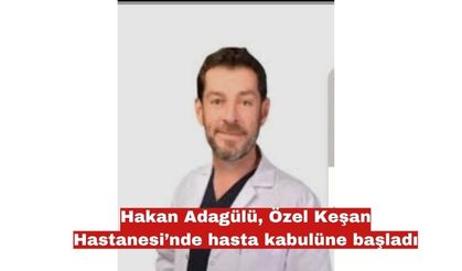 Hakan Adagülü,  hasta kabulüne başladı