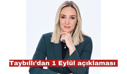 Harika Taybıllı’dan 1 Eylül açıklaması