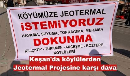 Keşan’da köylülerden Jeotermal Projesine karşı dava