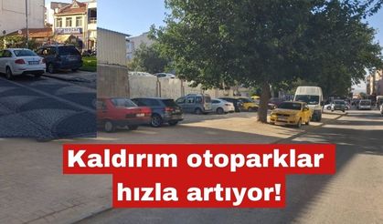 Kaldırım otoparklar hızla artıyor!