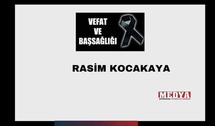 Rasim Kocakaya vefat etti