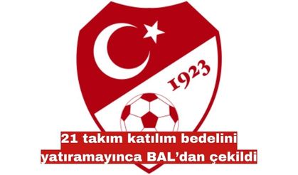 21 takım katılım bedelini yatıramayınca BAL’dan çekildi