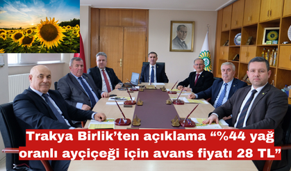 Trakya Birlik “Ayçiçeği için avans fiyatı 28 TL”