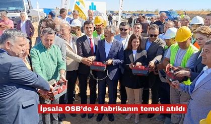 İpsala OSB’de 4 fabrikanın temeli atıldı
