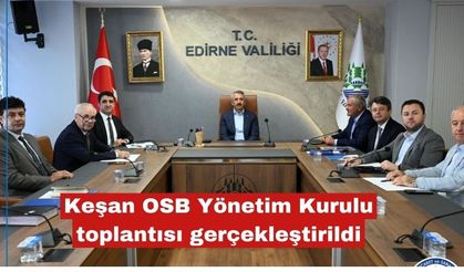 Keşan OSB Yönetim Kurulu toplantısı gerçekleştirildi