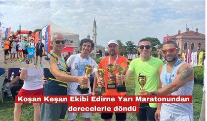 Edirne Yarı Maratonundan derecelerle döndü