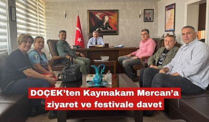 DOÇEK’ten Kaymakam Mercan’a ziyaret ve festivale davet
