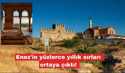 Enez'in Yüzlerce Yıllık Sırları Ortaya Çıktı!