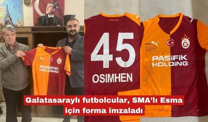 Galatasaraylı futbolcular, SMA’lı Esma için forma imzaladı