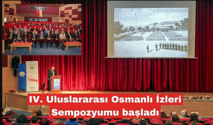 IV. Uluslararası Osmanlı İzleri Sempozyumu başladı