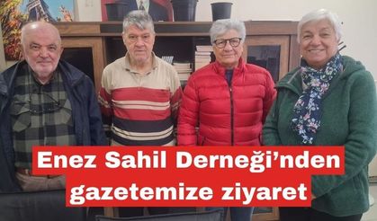 Enez Sahil Derneği’nden gazetemize ziyaret