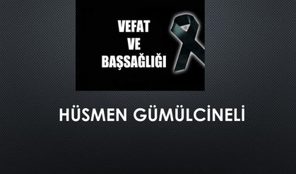Hüsmen Gümülcineli vefat etti