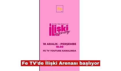 İlişki Arenası Fe TV’de başlıyor
