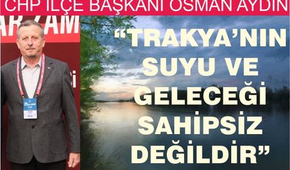 Aydın’dan Ergene Nehri kirliliği ile ilgili sert açıklama