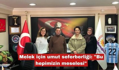 Melek için umut seferberliği: "Bu hepimizin meselesi"