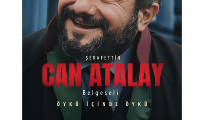 Şerafettin Can Atalay belgeseli 26 Şubat’ta Edirne’de
