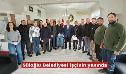 Süloğlu Belediyesi işçinin yanında