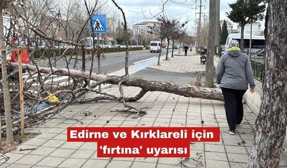 Edirne ve Kırklareli için 'fırtına' uyarısı