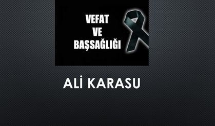 Ali Karasu vefat etti