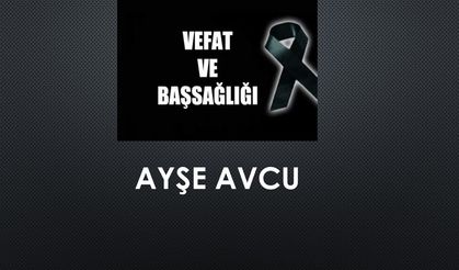 Ayşe Avcu vefat etti