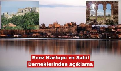 Enez Kartopu ve Sahil Derneklerinden açıklama
