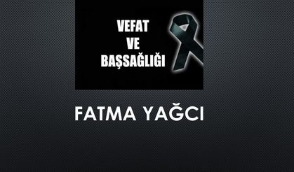 Fatma Yağcı vefat etti