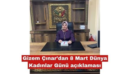 Çınar'dan 8 Mart Dünya Kadınlar Günü açıklaması