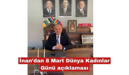 Adnan İnan’dan 8 Mart  açıklaması
