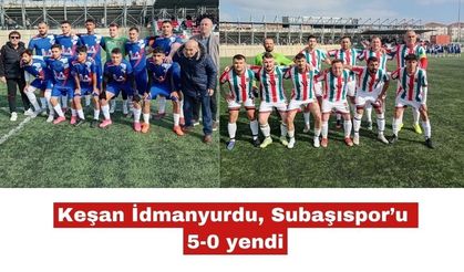 Keşan İdmanyurdu, Subaşıspor’u 5-0 yendi