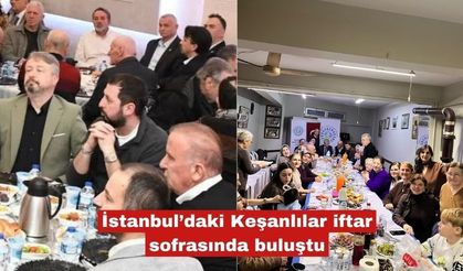 İstanbul’daki Keşanlılar iftar sofrasında buluştu